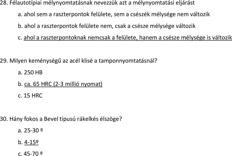 ahol a raszterpontok felülete nem, csak a csésze mélysége változik c.