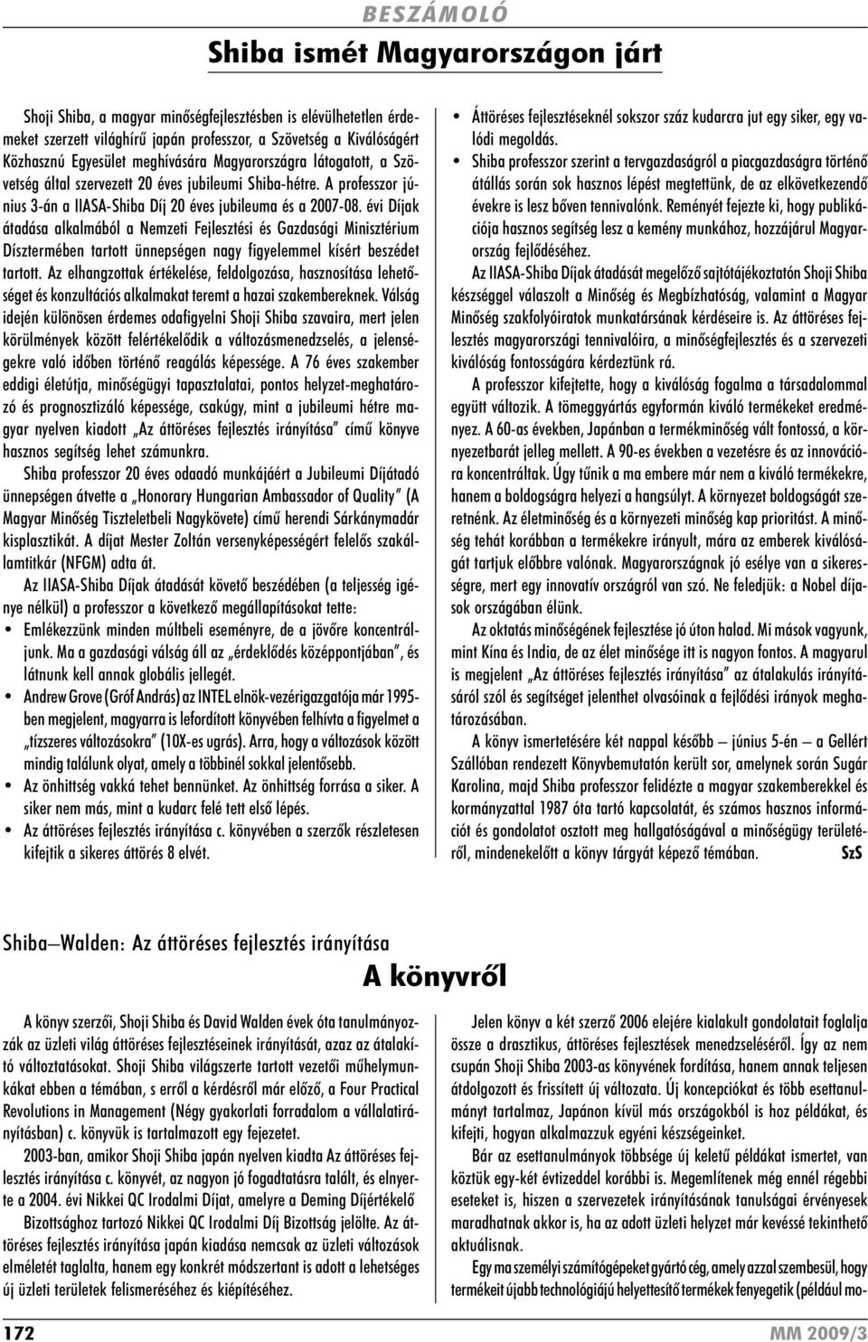 évi Díjak átadása alkalmából a Nemzeti Fejlesztési és Gazdasági Minisztérium Dísztermében tartott ünnepségen nagy figyelemmel kísért beszédet tartott.
