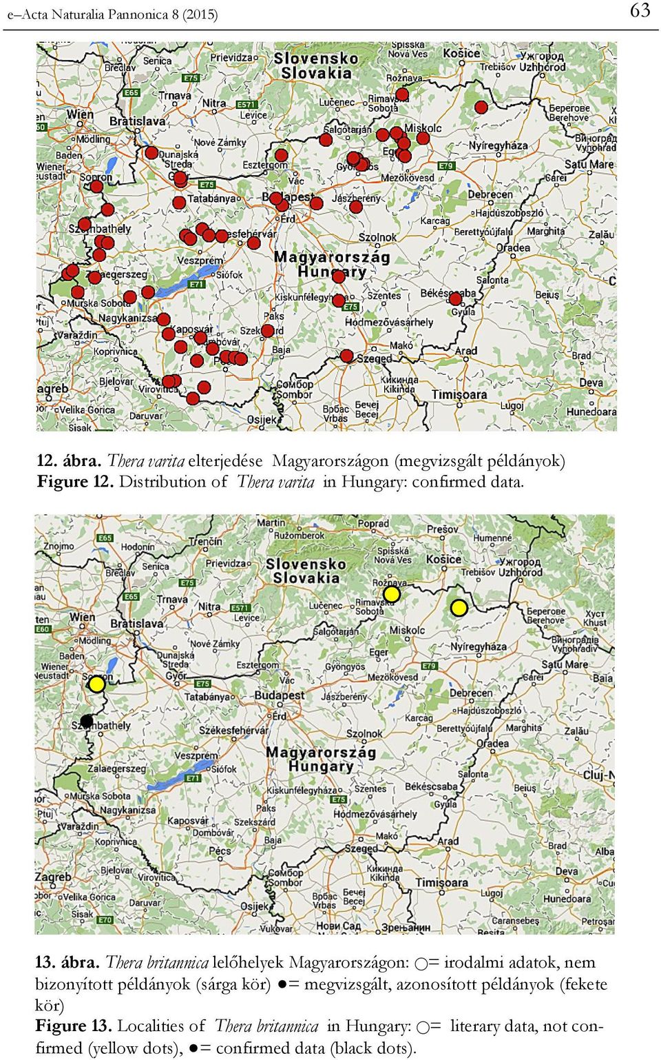 Distribution of Thera varita in Hungary: confirmed data. 13. ábra.