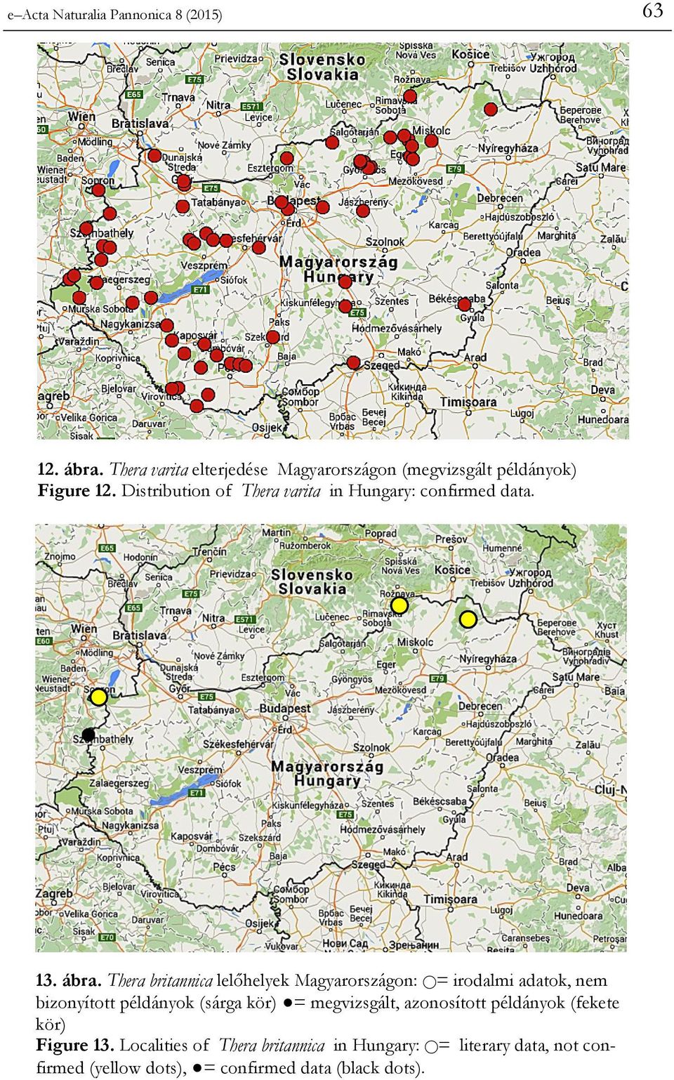 Distribution of Thera varita in Hungary: confirmed data. 13. ábra.