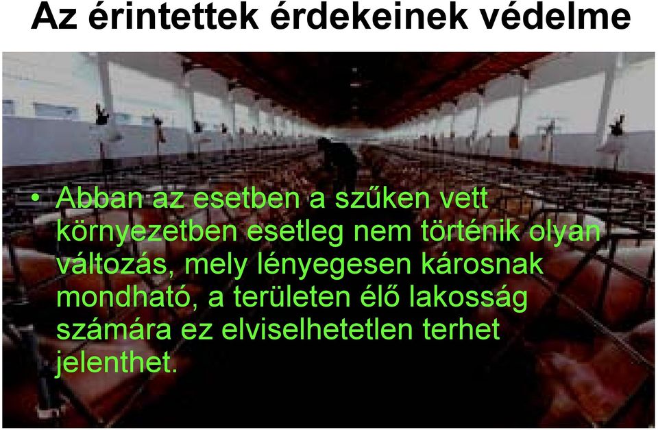 változás, mely lényegesen károsnak mondható, a