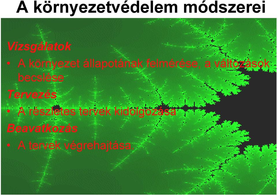 változások becslése Tervezés A részletes