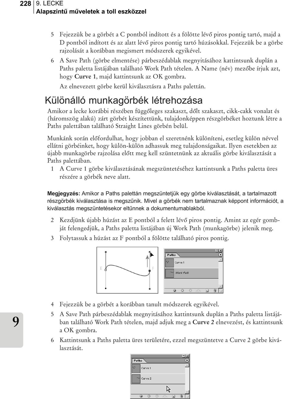 6 A Save Path (görbe elmentése) párbeszédablak megnyitásához kattintsunk duplán a Paths paletta listájában található Work Path tételen.