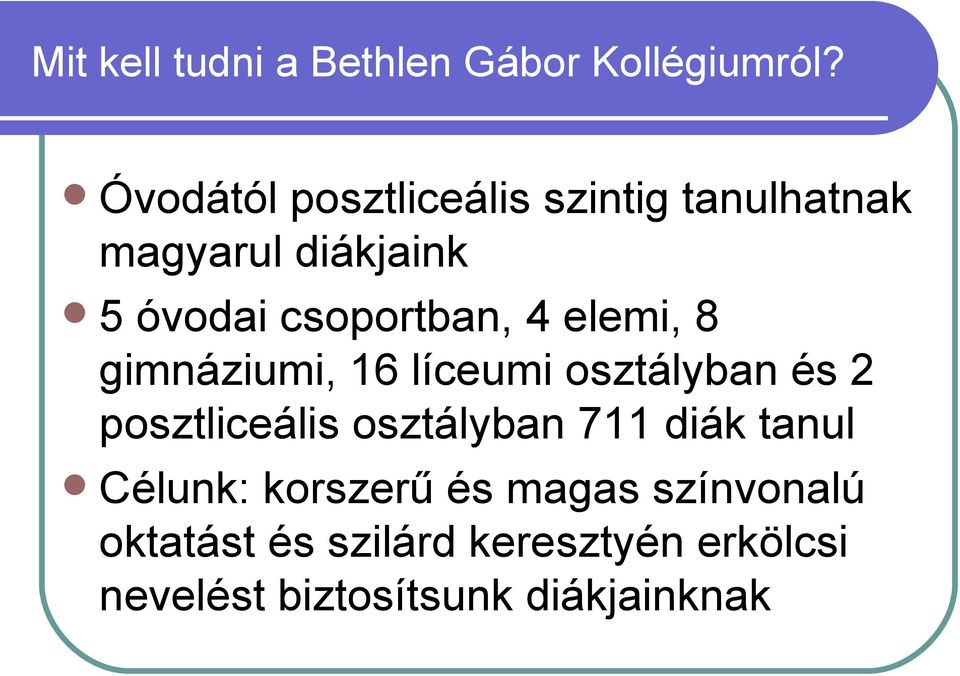 4 elemi, 8 gimnáziumi, 16 líceumi osztályban és 2 posztliceális osztályban 711