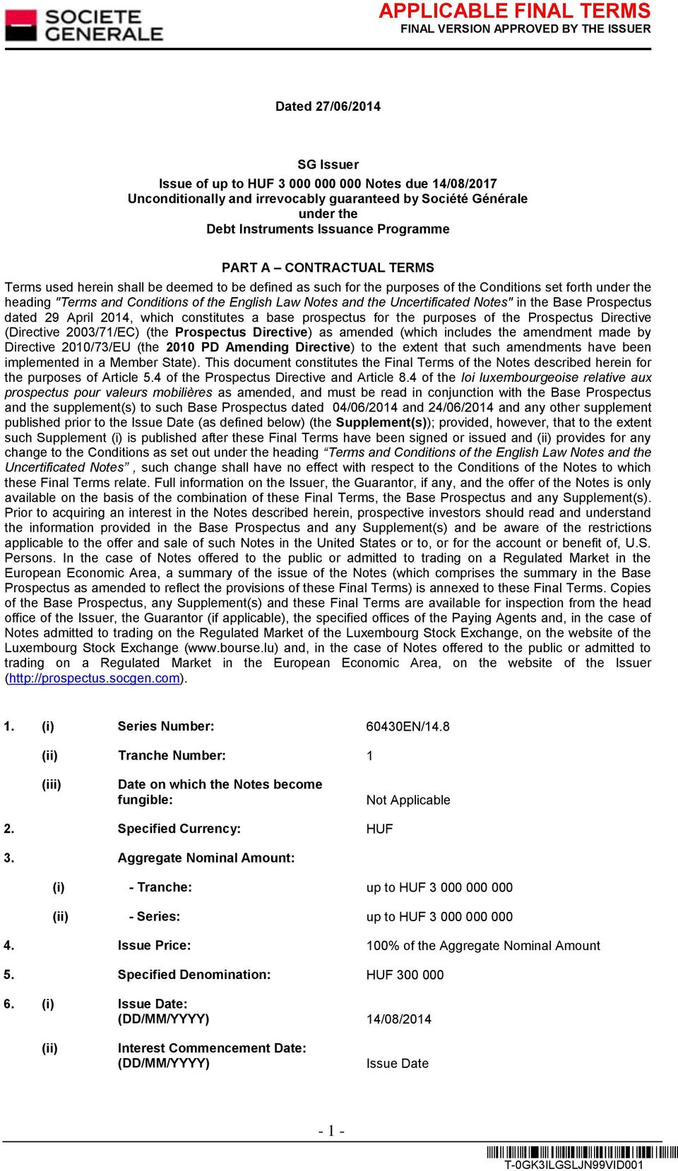 Uncertificated Notes" in the Base Prospectus dated 29 April 2014, which constitutes a base prospectus for the purposes of the Prospectus Directive (Directive 2003/71/EC) (the Prospectus Directive) as