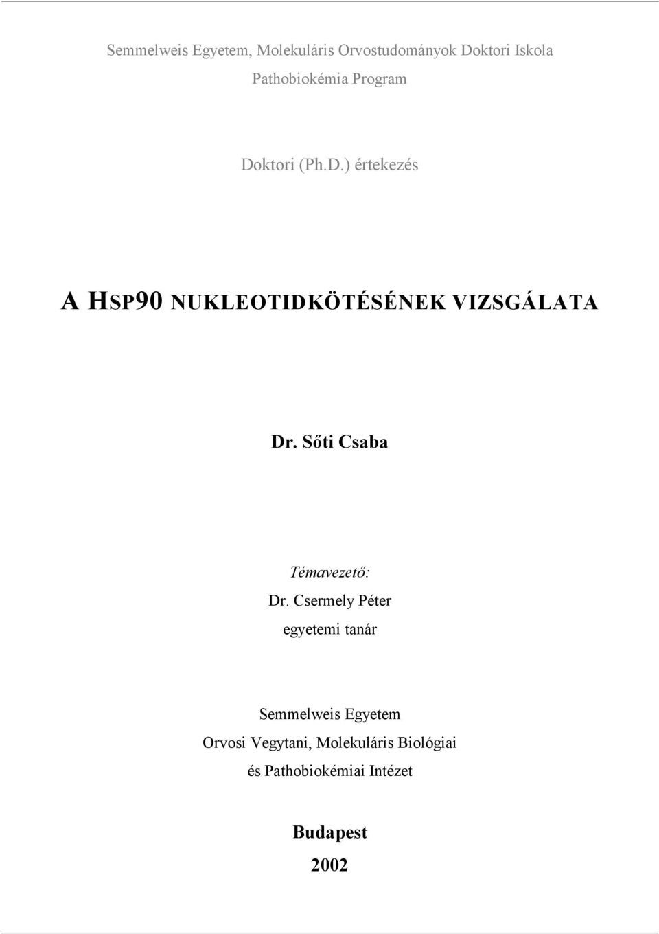 Sőti Csaba Témavezető: Dr.