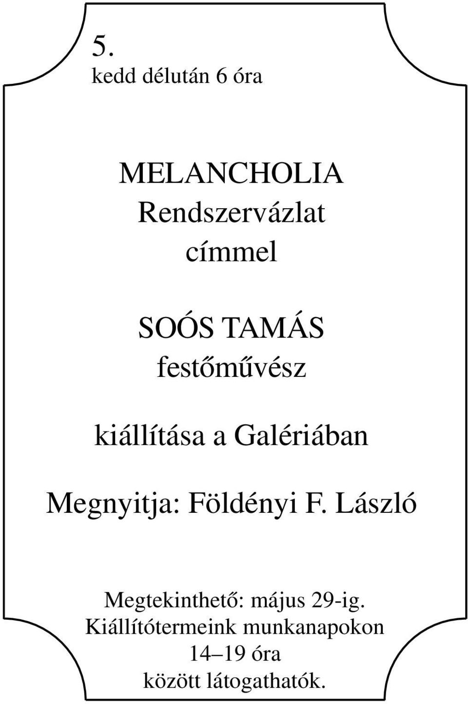 Megnyitja: Földényi F.