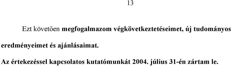 eredményeimet és ajánlásaimat.