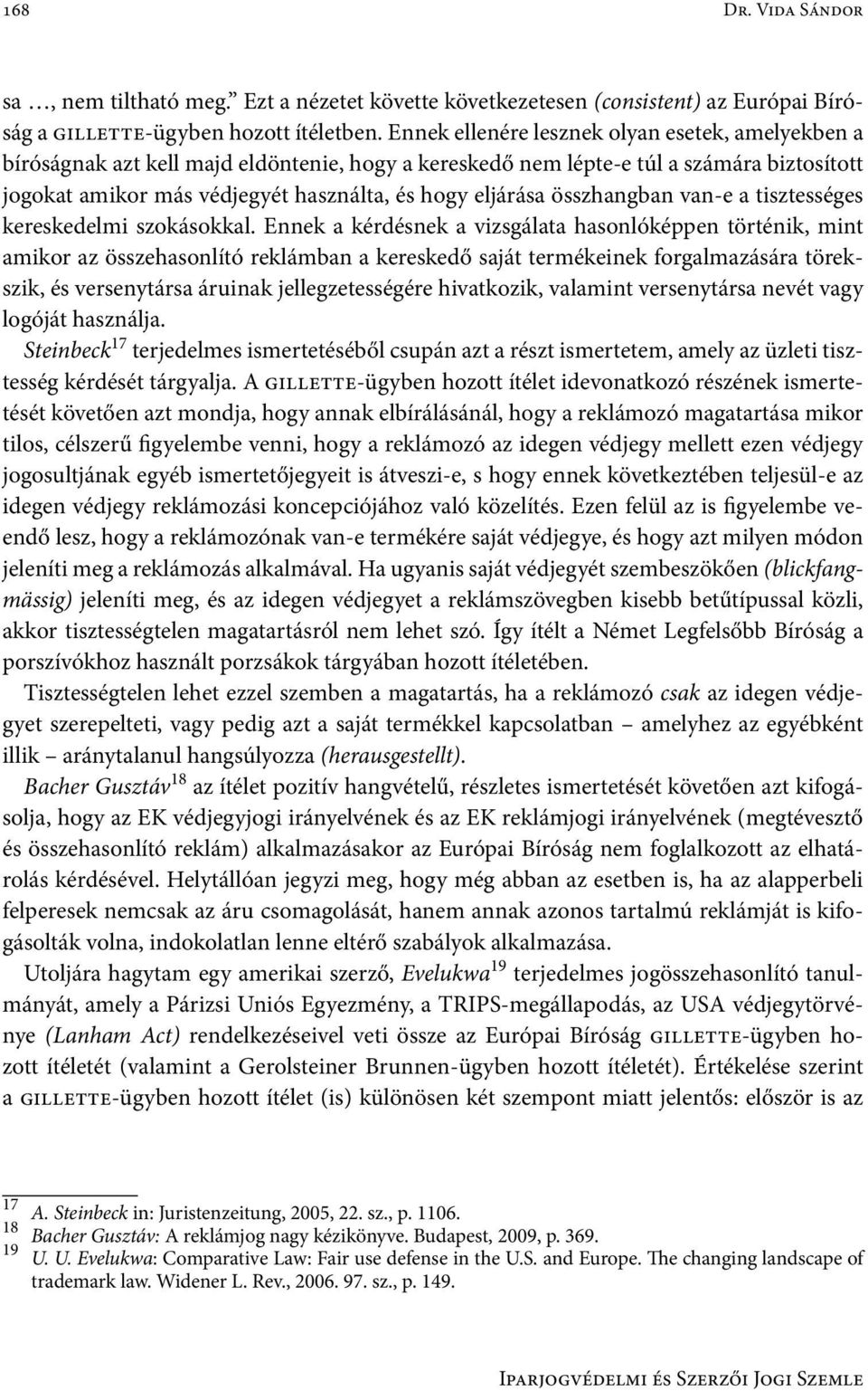 összhangban van-e a tisztességes kereskedelmi szokásokkal.