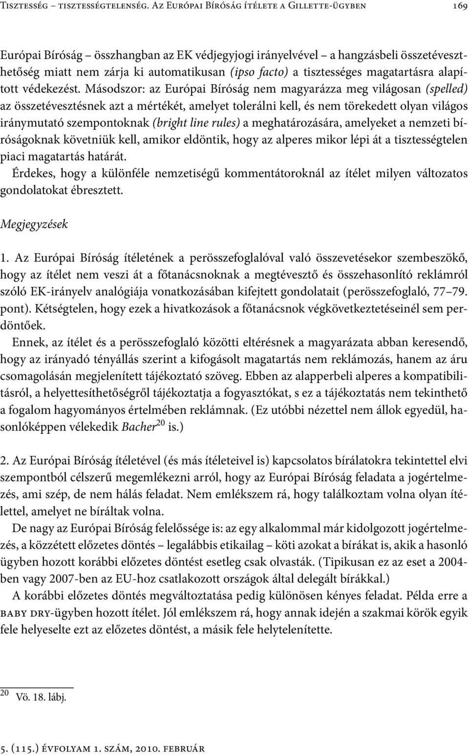 tisztességes magatartásra alapított védekezést.