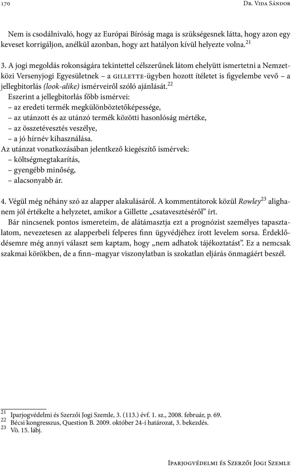 ismérveiről szóló ajánlását.