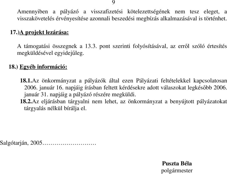 január 16. napjáig írásban feltett kérdésekre adott válaszokat legkésıbb 20