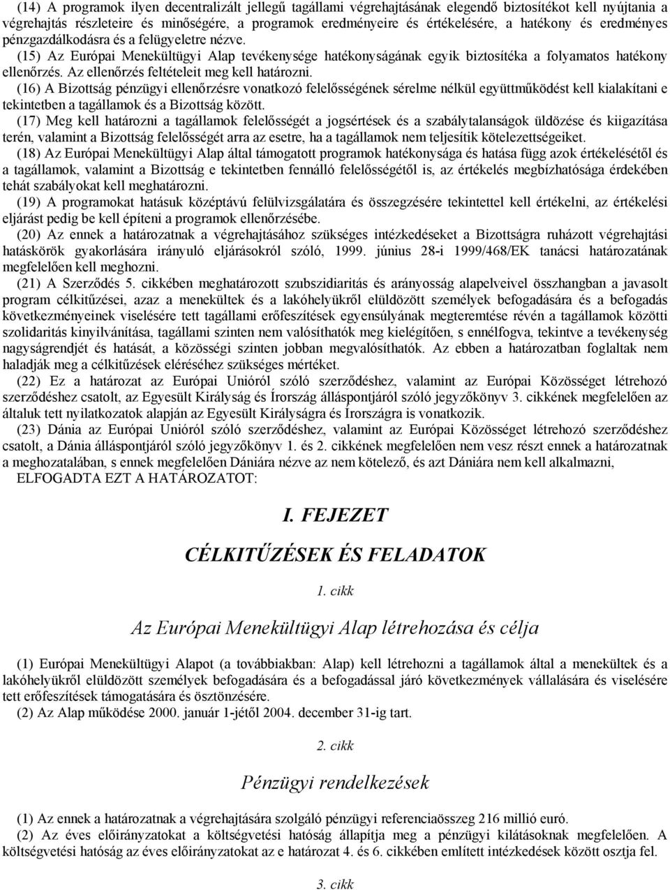Az ellenőrzés feltételeit meg kell határozni.