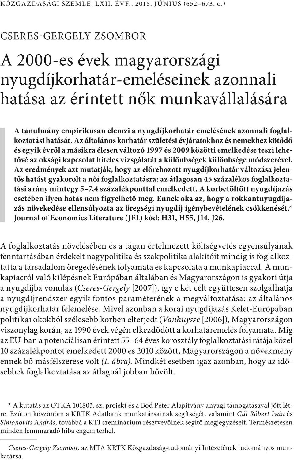 foglalkoztatási hatását.