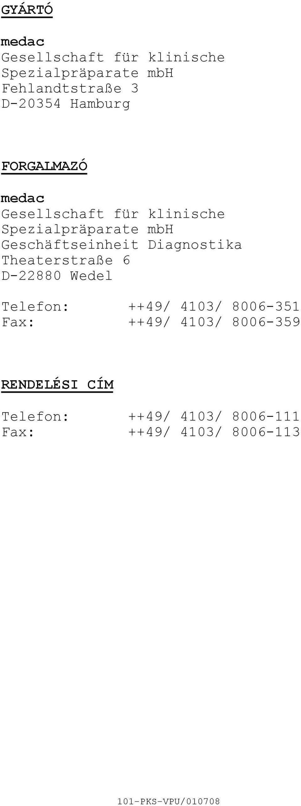 Geschäftseinheit Diagnostika Theaterstraße 6 D22880 Wedel Telefon: ++49/ 4103/ 8006351