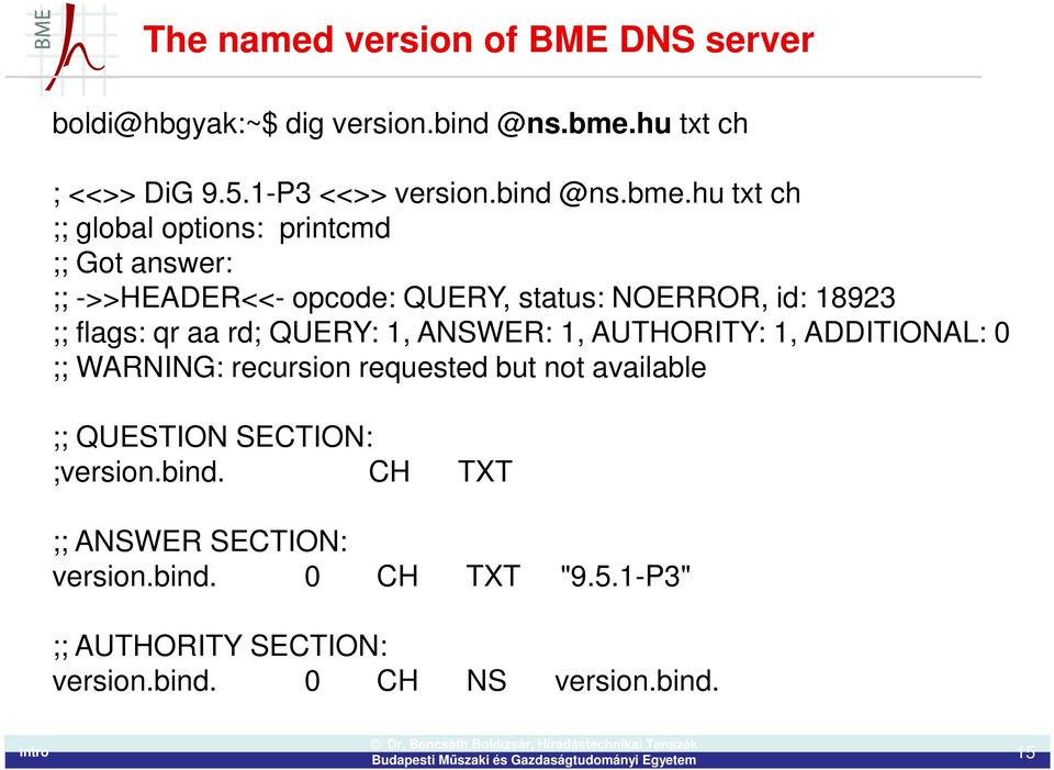 hu txt ch ;; global options: printcmd ;; Got answer: ;; ->>HEADER<<- opcode: QUERY, status: NOERROR, id: 18923 ;; flags: qr aa