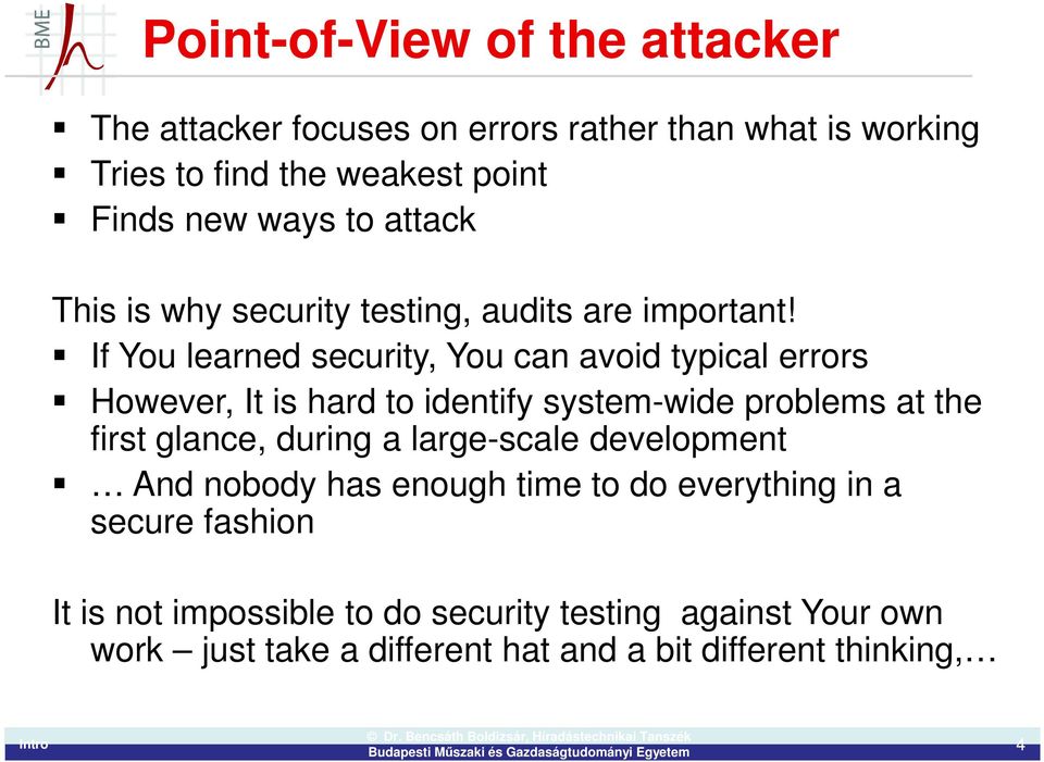 If You learned security, You can avoid typical errors However, It is hard to identify system-wide problems at the first glance, during a