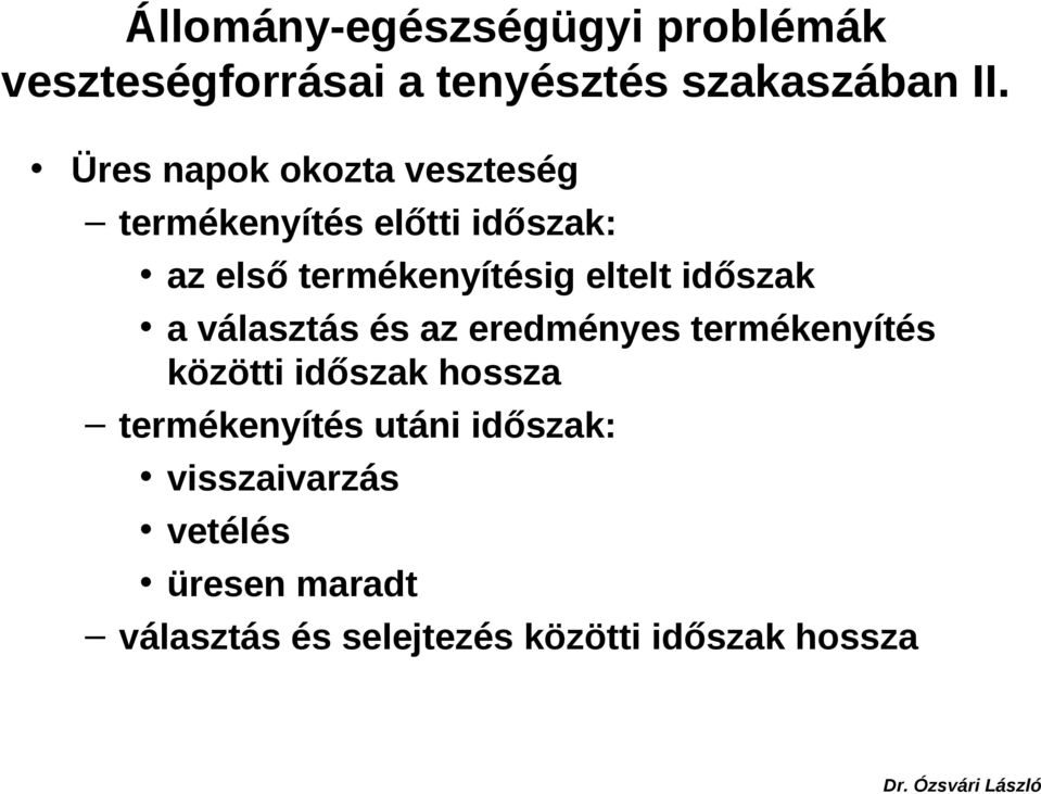 időszak a választás és az eredményes termékenyítés közötti időszak hossza termékenyítés