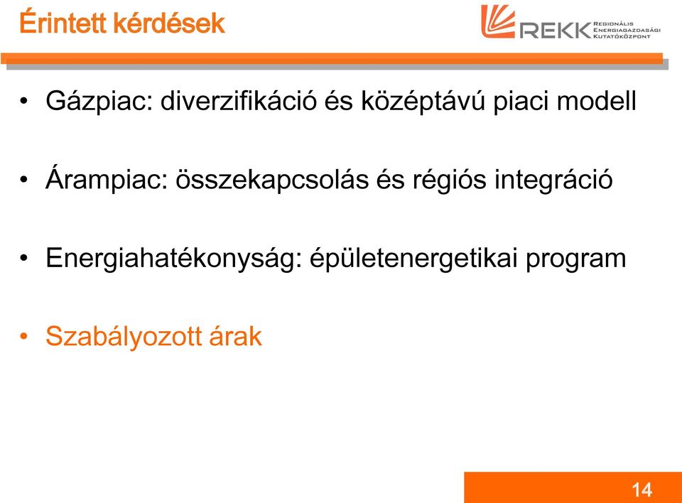 összekapcsolás és régiós integráció