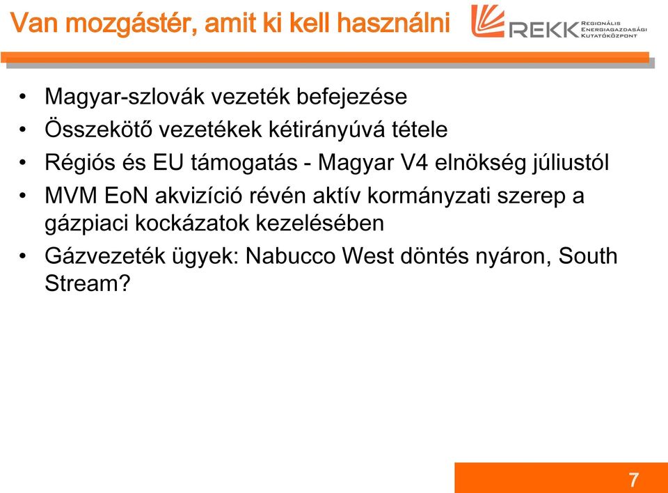 elnökség júliustól MVM EoN akvizíció révén aktív kormányzati szerep a