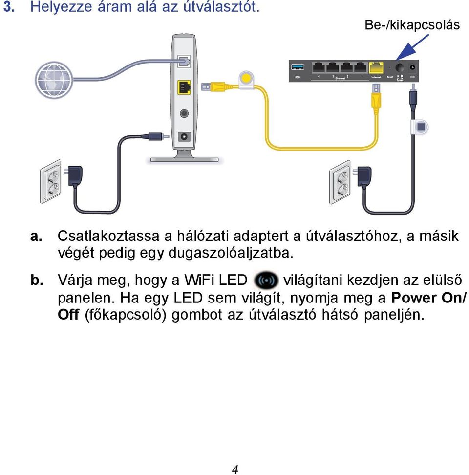 dugaszolóaljzatba. b.