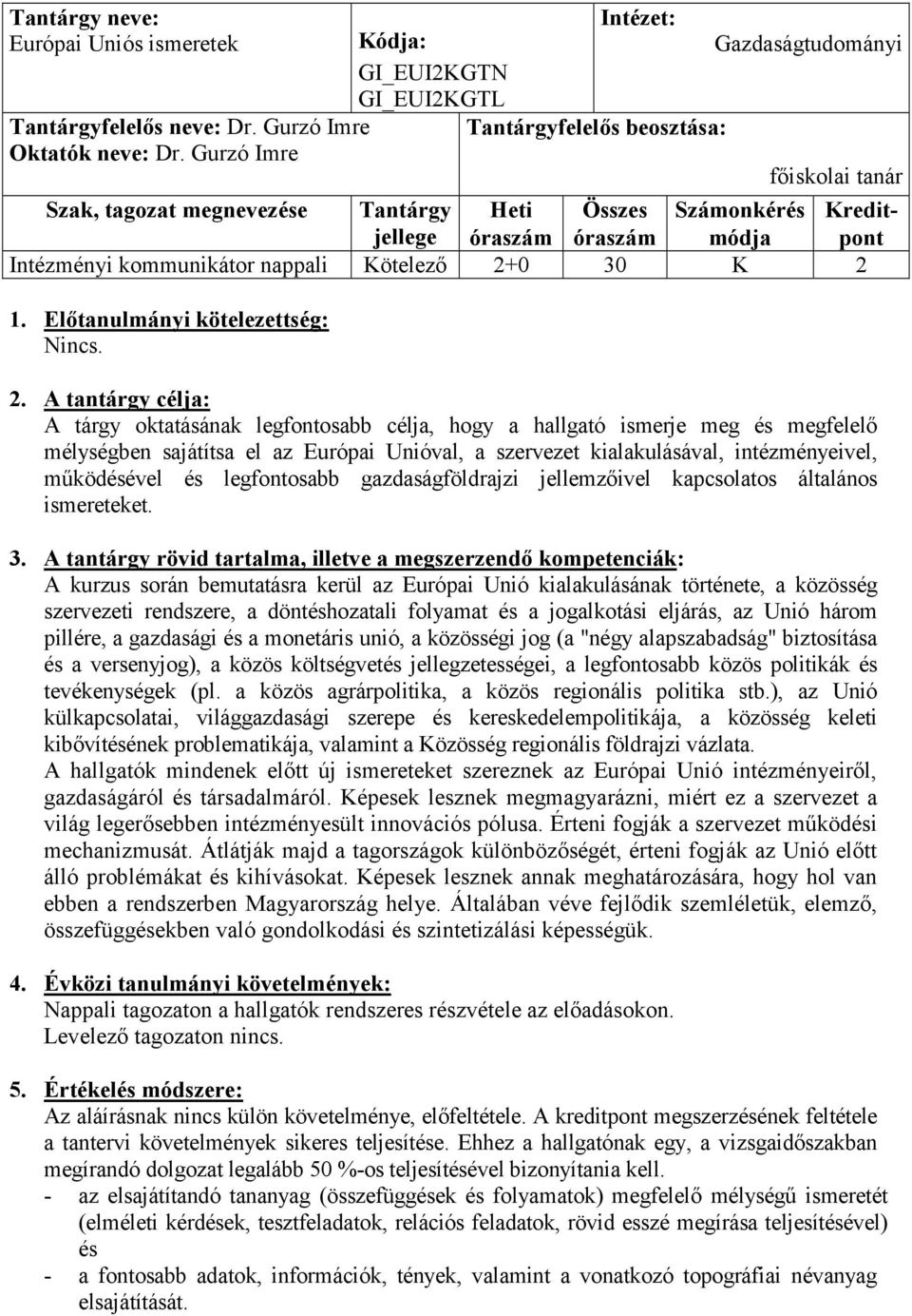 óraszám módja pont Intézményi kommunikátor nappali Kötelezı 2+