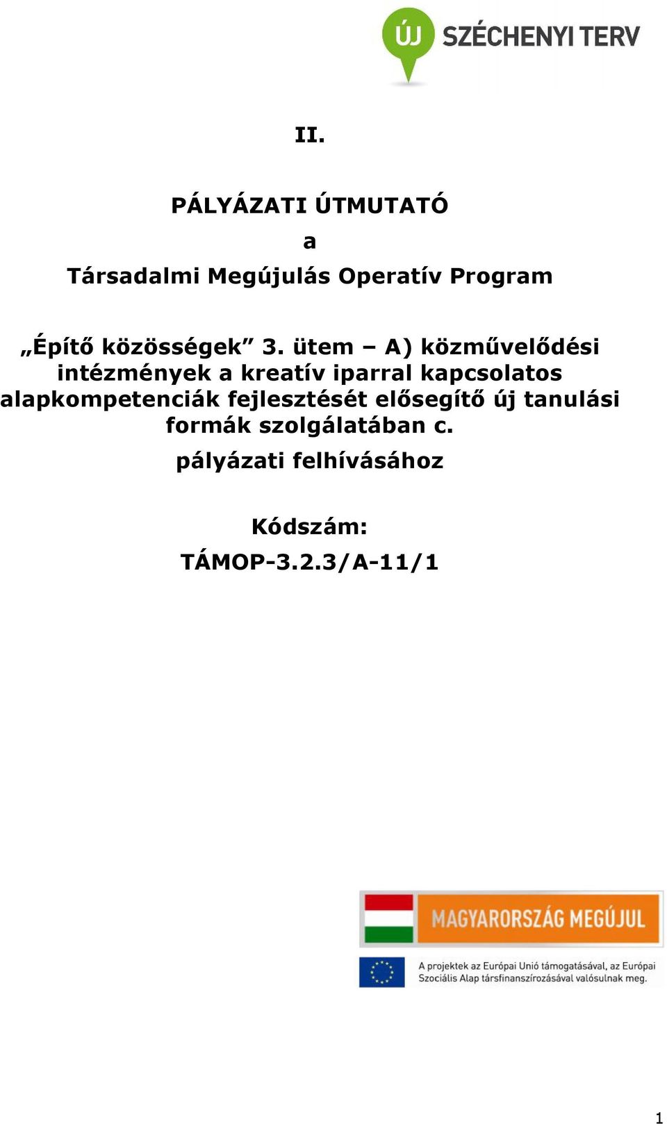 ütem A) közművelődési intézmények a kreatív iparral kapcsolatos