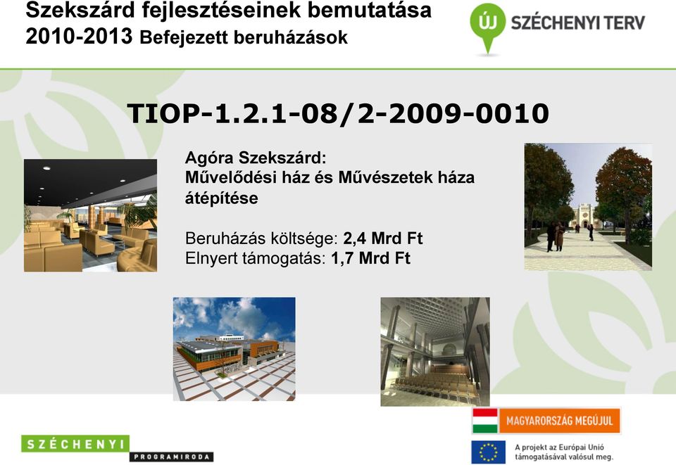 1-08/2-2009-0010 Agóra Szekszárd: Művelődési