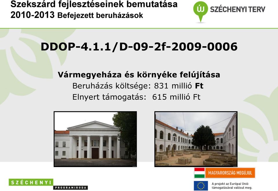 környéke felújítása Beruházás költsége: