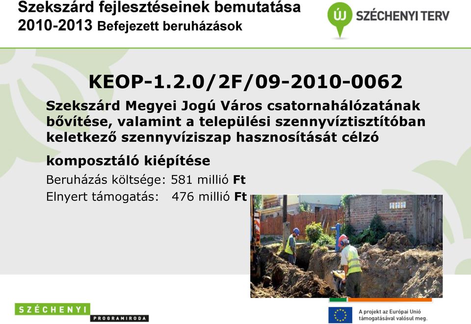 szennyvíztisztítóban keletkező szennyvíziszap hasznosítását célzó