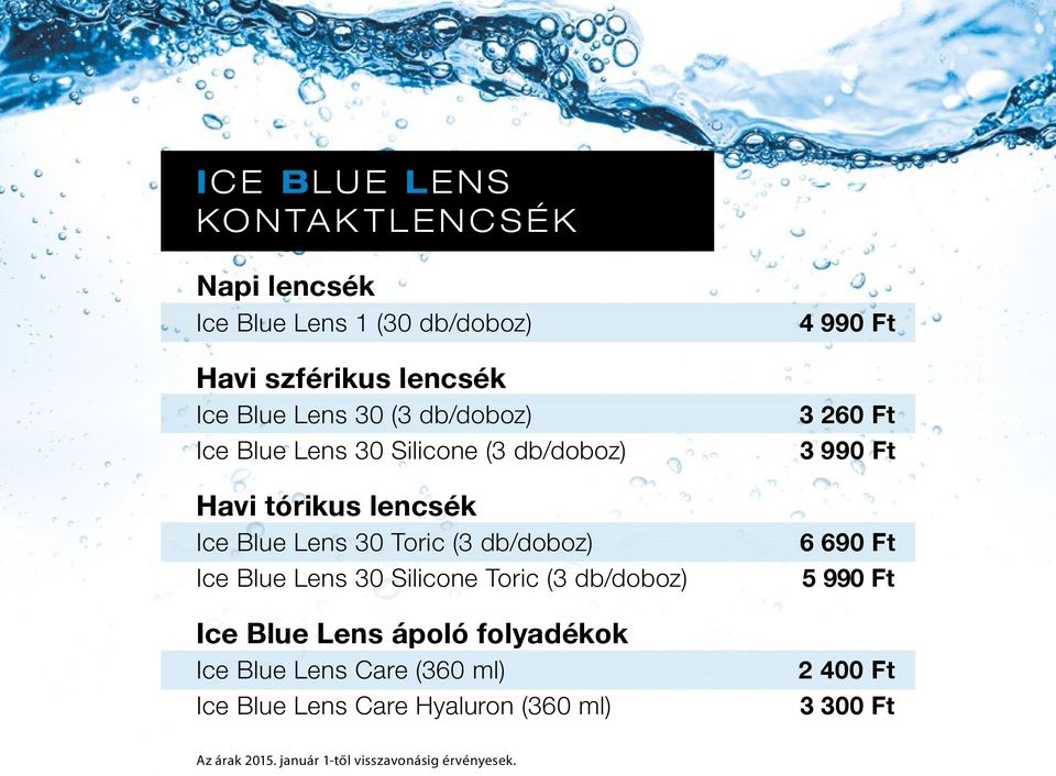 Blue Lens 30 Silicone Toric (3 db/doboz) Ice Blue Lens ápoló folyadékok Ice Blue Lens Care (360 ml) Ice Blue Lens Care