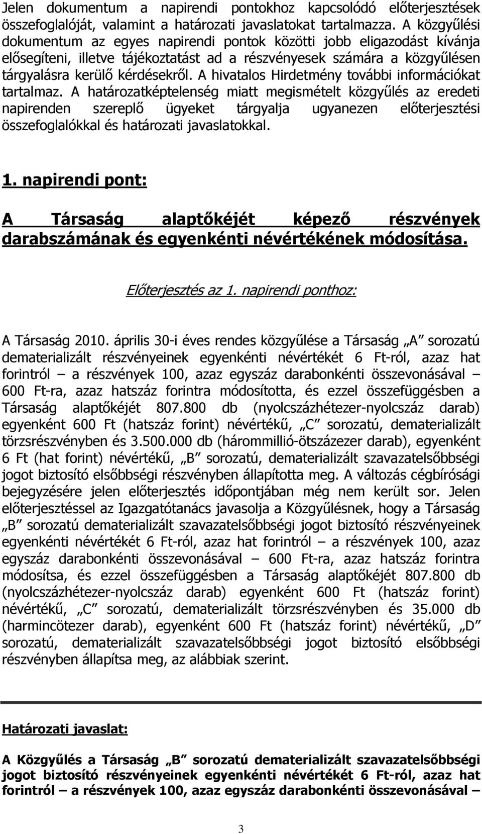 A hivatalos Hirdetmény további információkat tartalmaz.