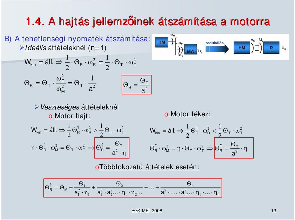 A hjtás jellemz s jellemzőinek inek átsz tszámítás motorr s motorr B) A