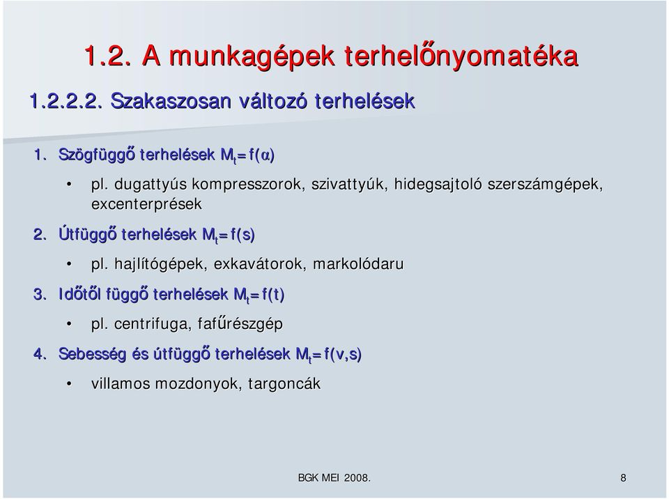 dugttyús s kompresszorok, szivttyúk, hidegsjtoló szerszámg mgépek, excenterprések.