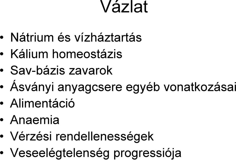 anyagcsere egyéb vonatkozásai Alimentáció