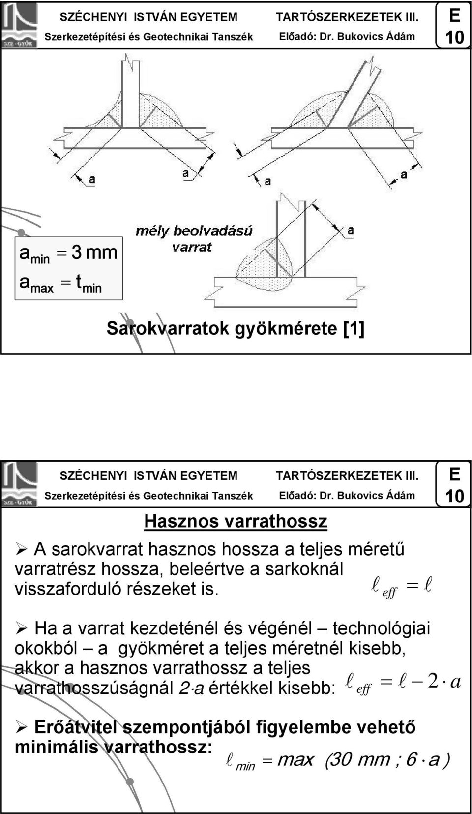 méreű varrarész hossza, eleérve a sarkoknál visszaorduló részeke is.