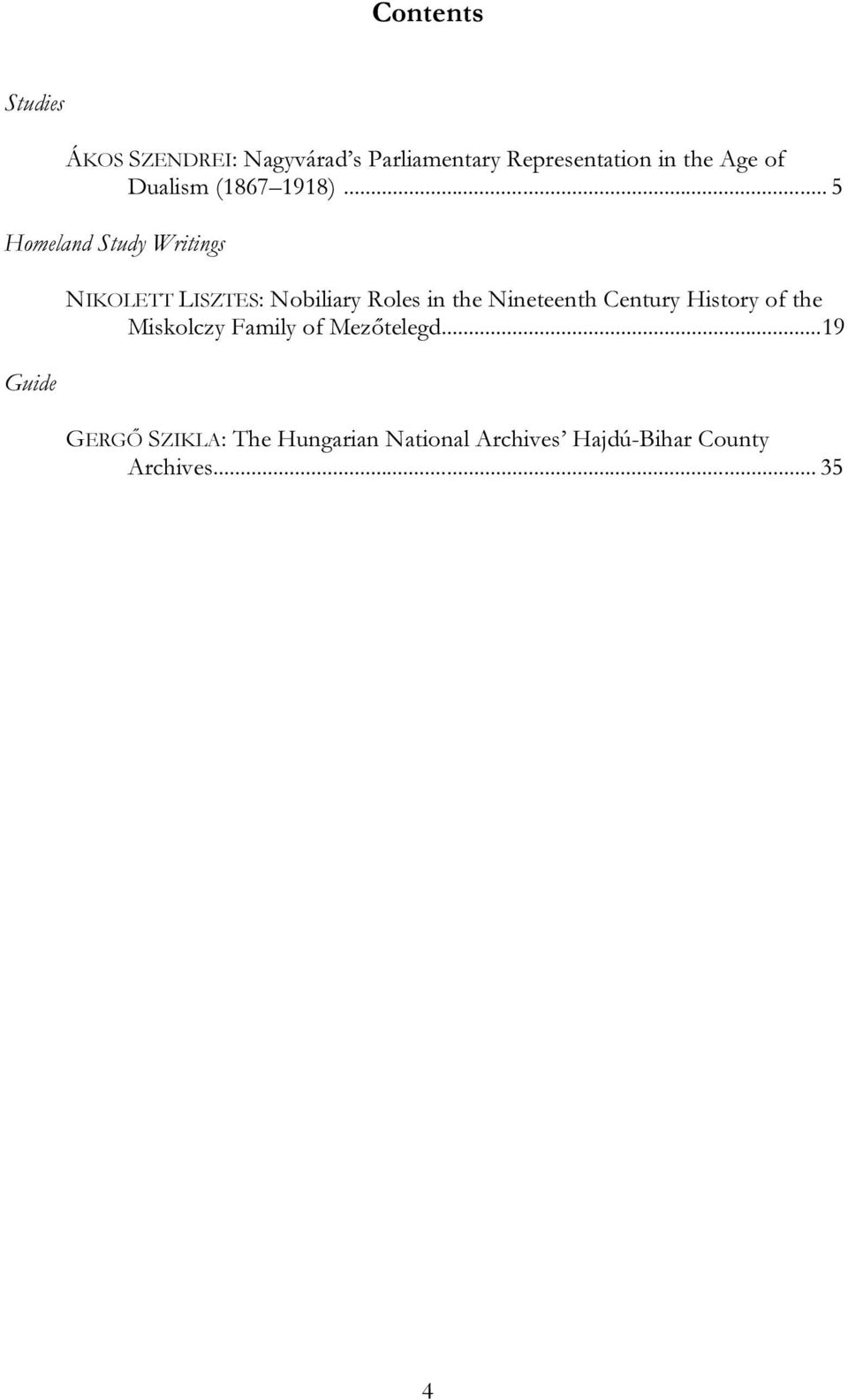 .. 5 Homeland Study Writings Guide NIKOLETT LISZTES: Nobiliary Roles in the