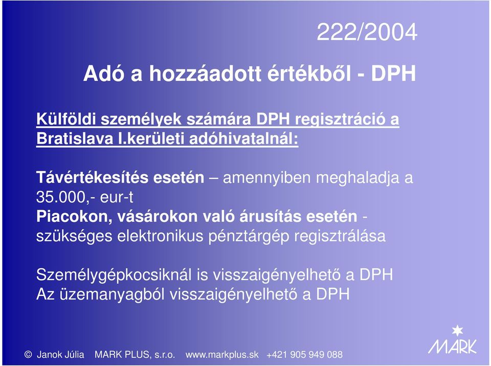 000,- eur-t Piacokon, vásárokon való árusítás esetén - szükséges elektronikus pénztárgép