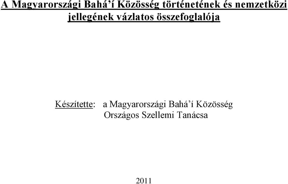 vázlatos összefoglalója Készítette: a