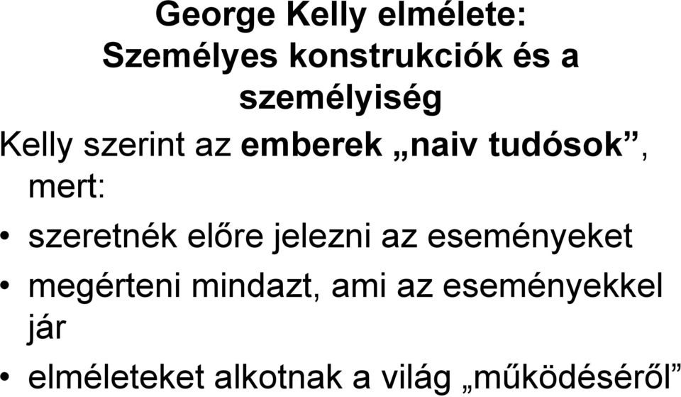 előre jelezni az eseményeket megérteni mindazt, ami