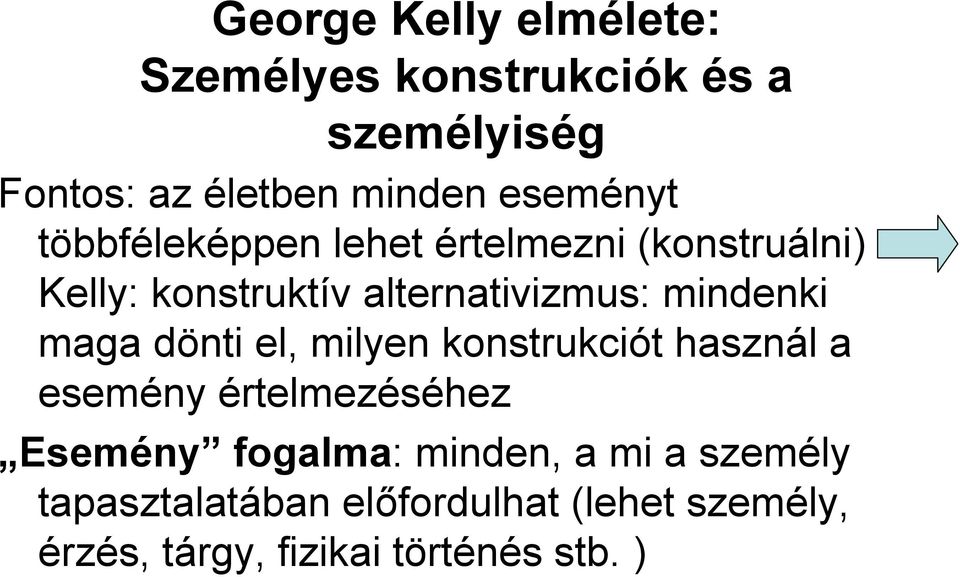 mindenki maga dönti el, milyen konstrukciót használ a esemény értelmezéséhez Esemény