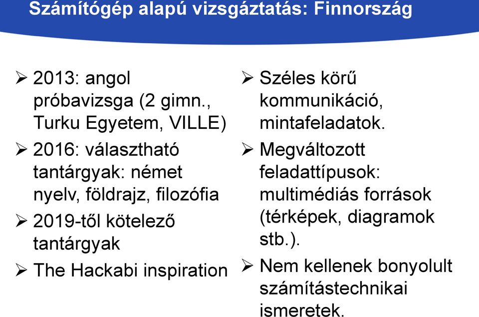kötelező tantárgyak The Hackabi inspiration Széles körű kommunikáció, mintafeladatok.