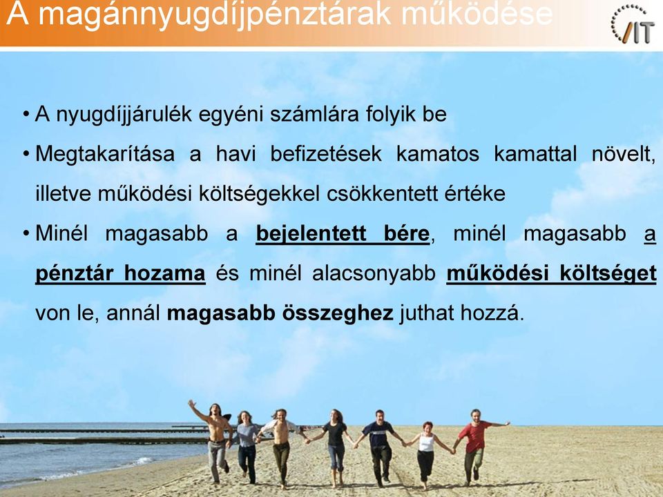 költségekkel csökkentett értéke Minél magasabb a bejelentett bére, minél magasabb a