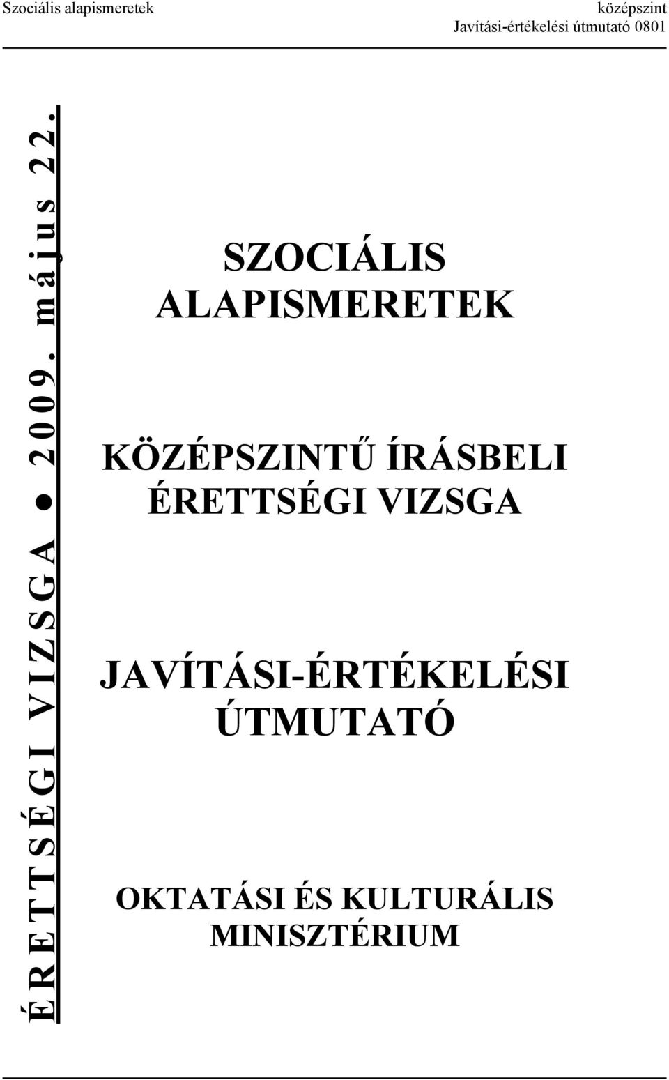 SZOCIÁLIS ALAPISMERETEK KÖZÉPSZINTŰ ÍRÁSBELI