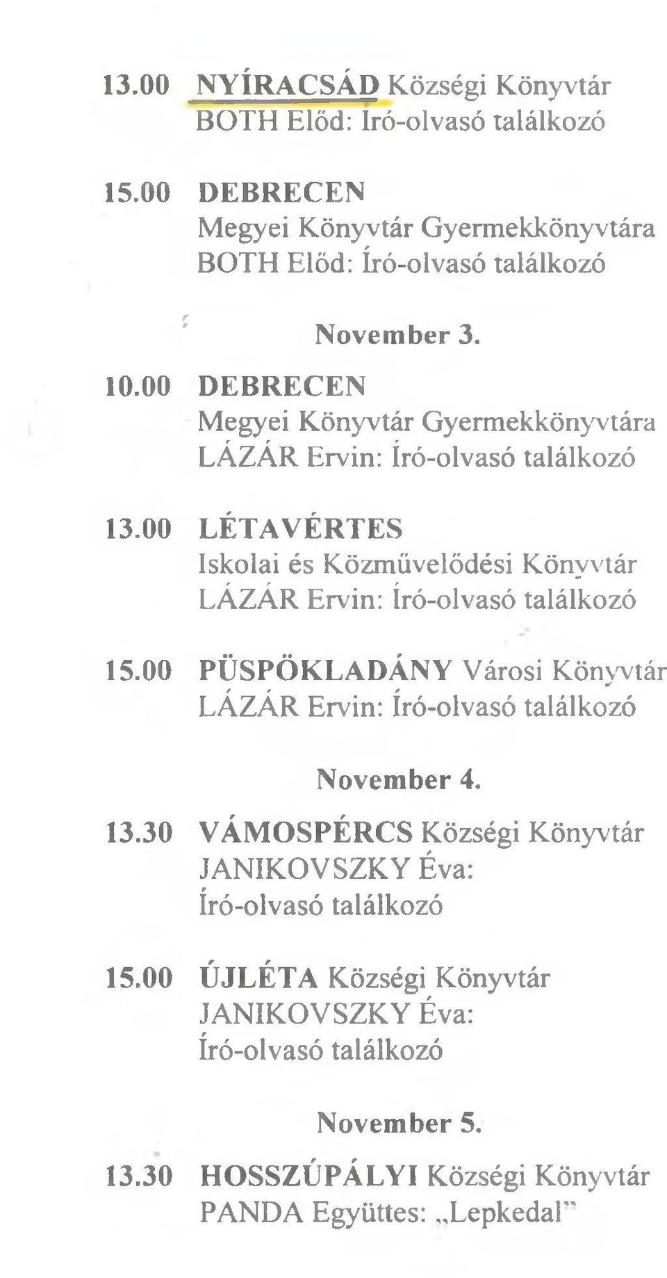 00 PÜSPÖKLADÁNY Városi Könyvtár LÁZÁR Ervin: November 4. 13.