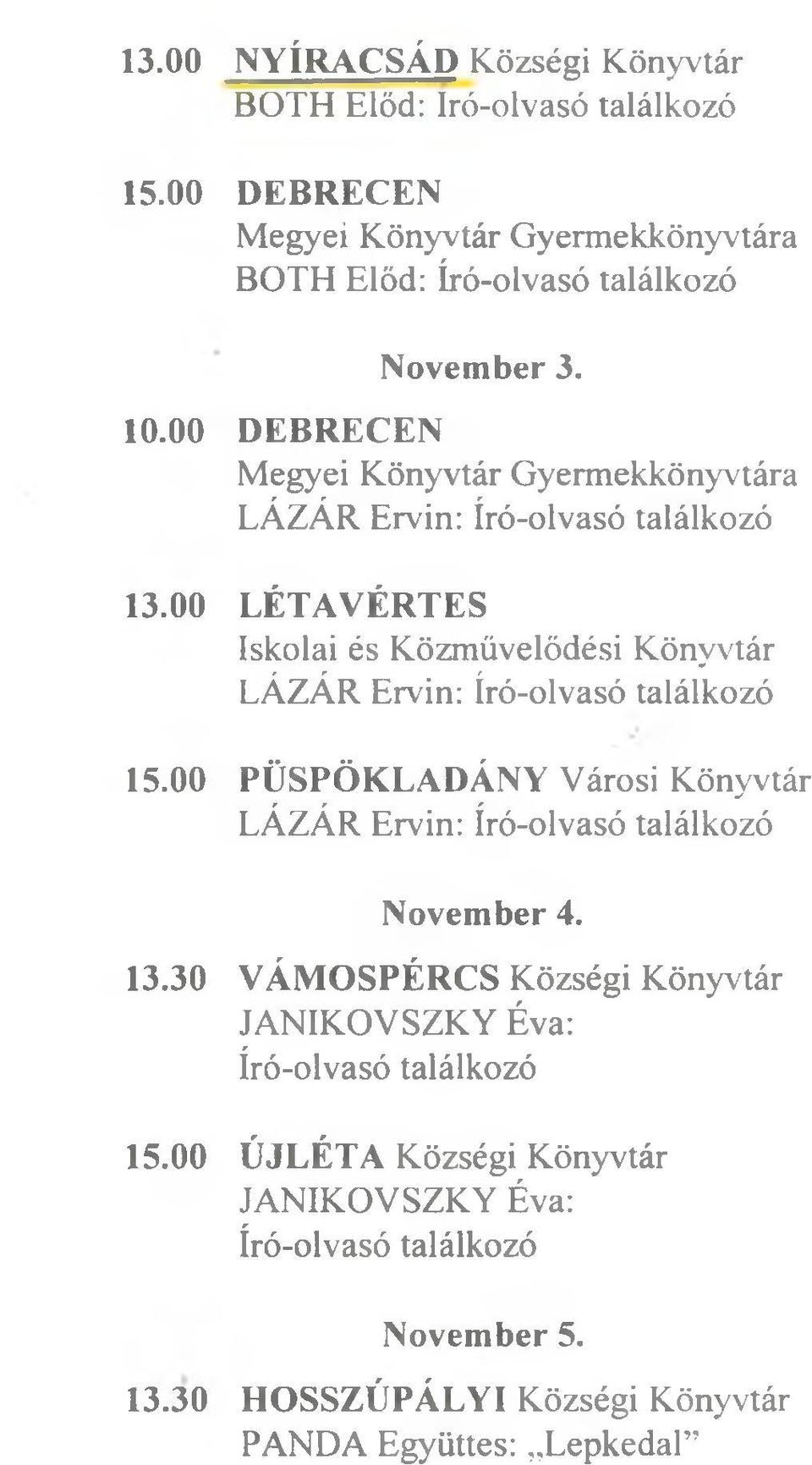 00 PÜSPÖKLADÁNY Városi Könyvtár LÁZÁR Ervin: November 4. 13.