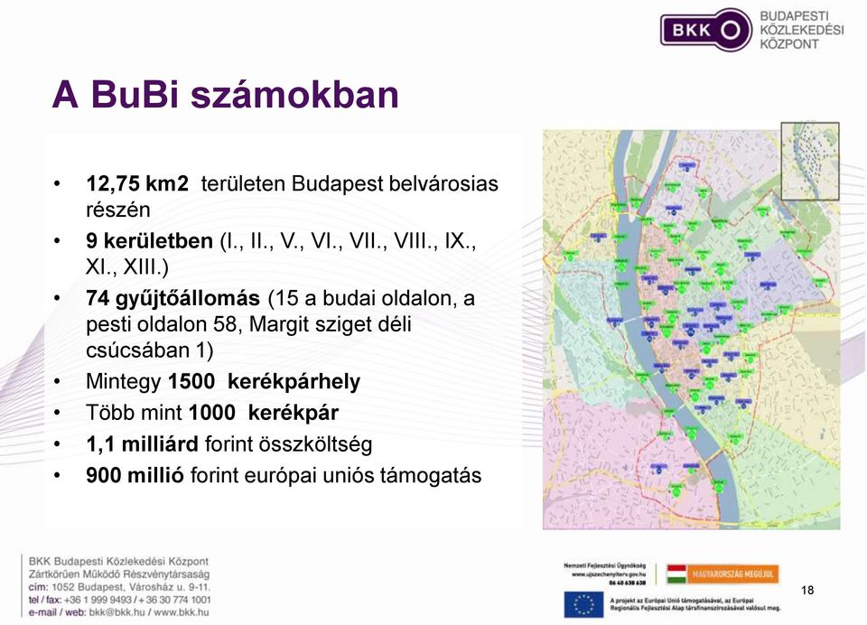 ) 74 gyűjtőállomás (15 a budai oldalon, a pesti oldalon 58, Margit sziget déli