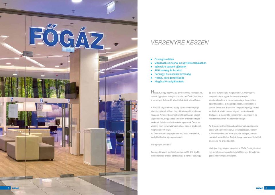 és piaci biztonságát, magatartását.