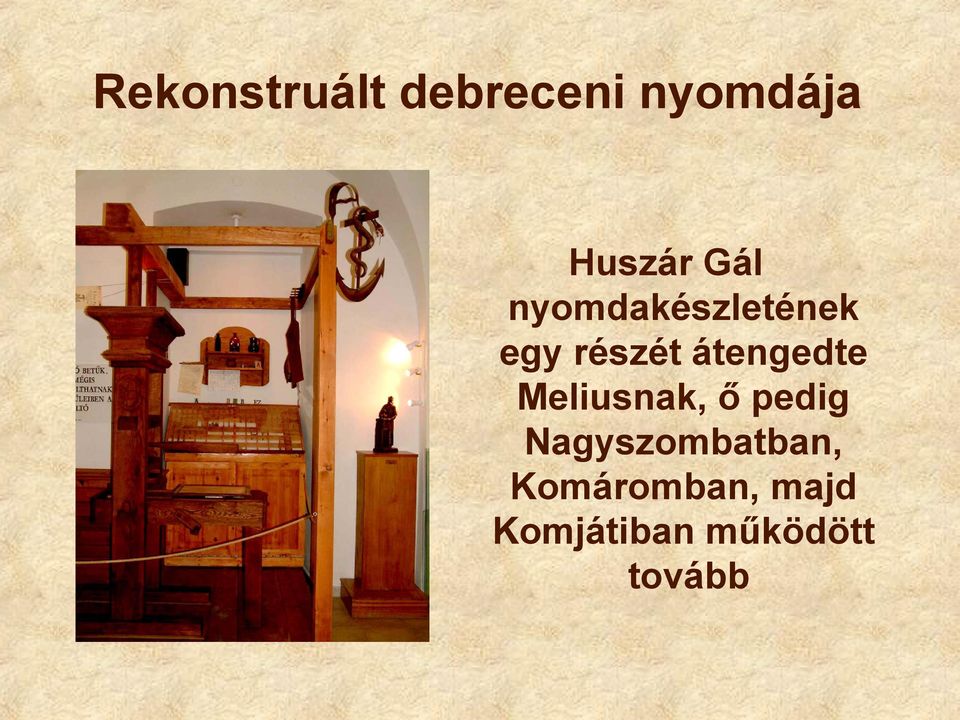 átengedte Meliusnak, ő pedig