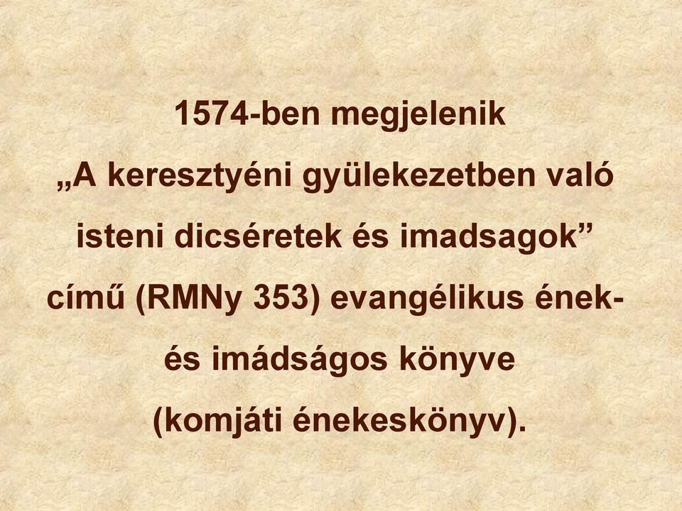imadsagok című (RMNy 353) evangélikus